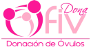 FIV DONA | Donantes de Óvulos
